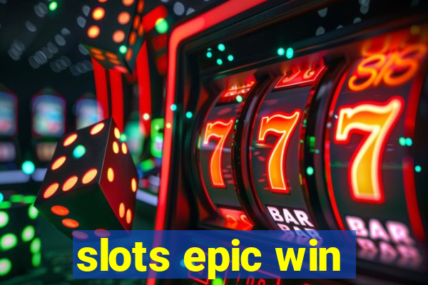 slots epic win