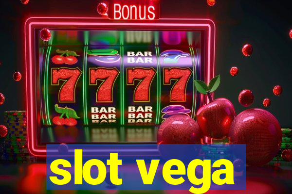 slot vega