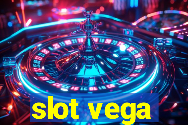 slot vega