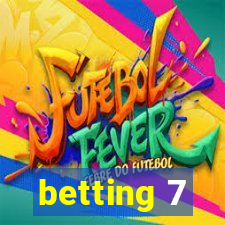 betting 7