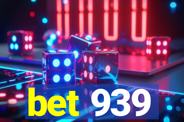 bet 939