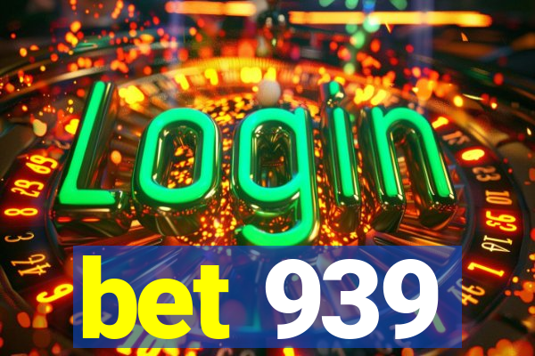 bet 939