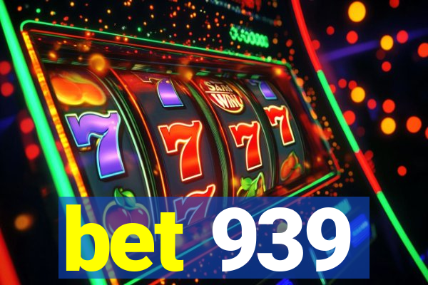 bet 939