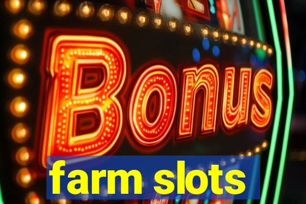 farm slots