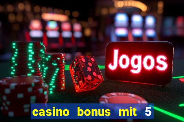 casino bonus mit 5 euro einzahlung