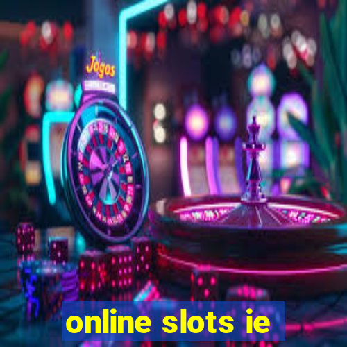 online slots ie