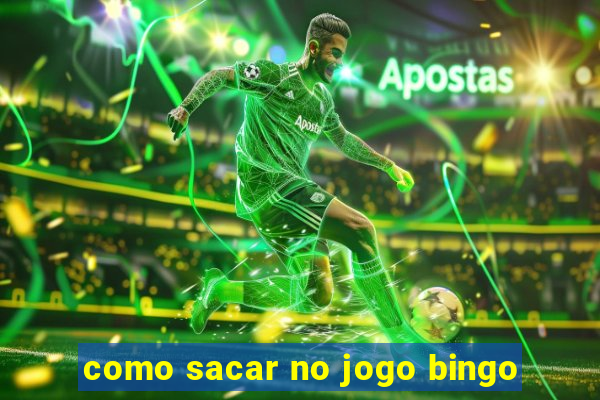 como sacar no jogo bingo