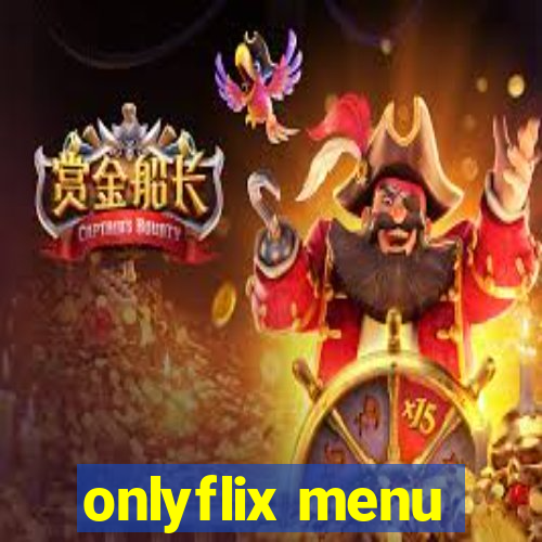 onlyflix menu