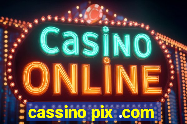 cassino pix .com