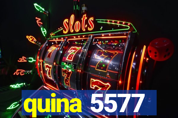 quina 5577