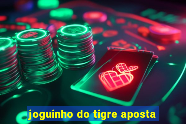 joguinho do tigre aposta