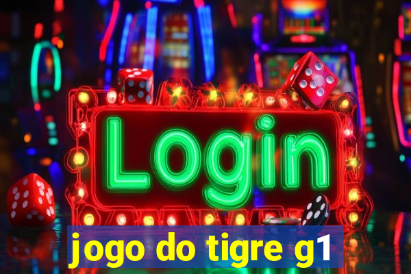 jogo do tigre g1