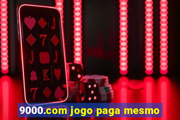 9000.com jogo paga mesmo