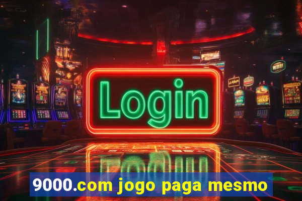 9000.com jogo paga mesmo