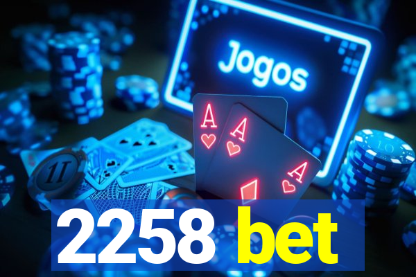 2258 bet