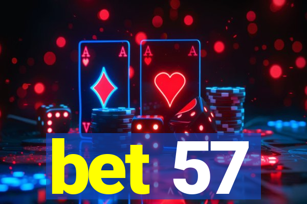 bet 57