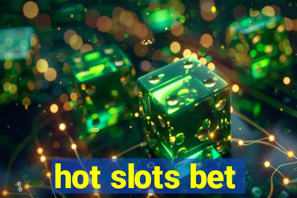 hot slots bet