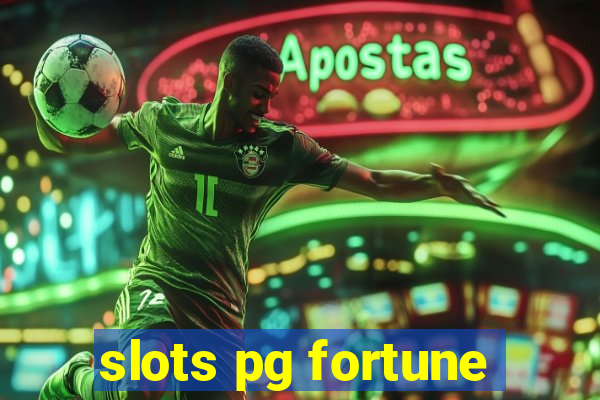 slots pg fortune