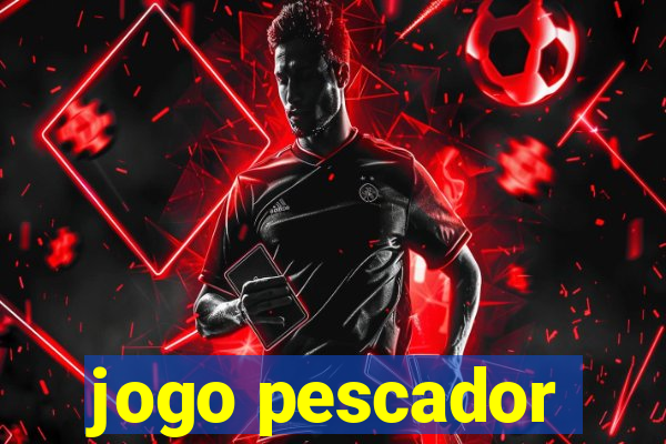 jogo pescador