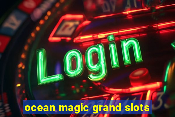 ocean magic grand slots