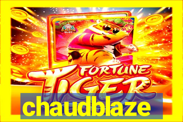 chaudblaze