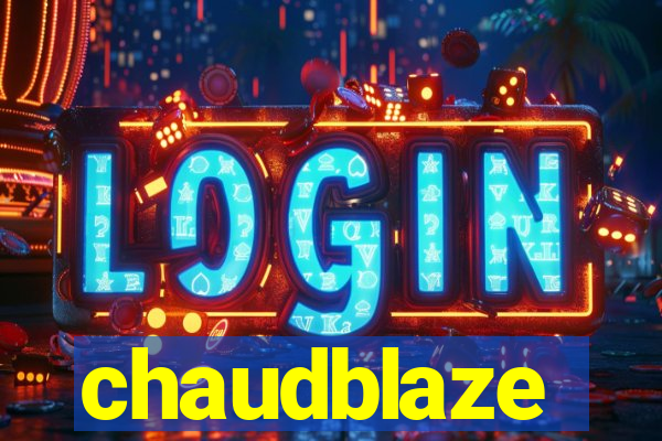 chaudblaze