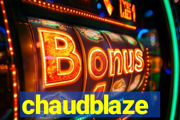 chaudblaze