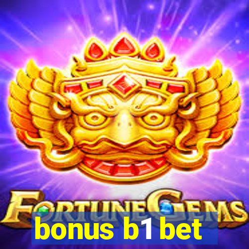 bonus b1 bet