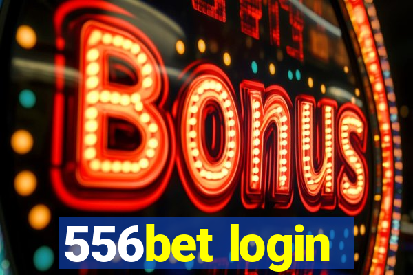 556bet login