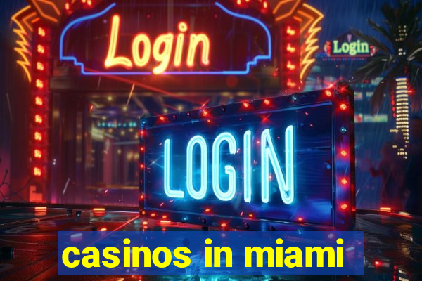 casinos in miami