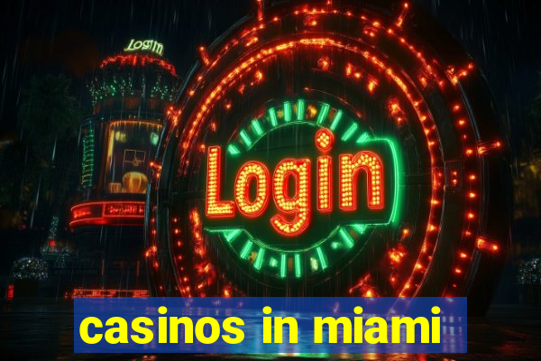 casinos in miami