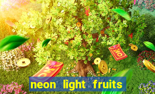 neon light fruits slot free play