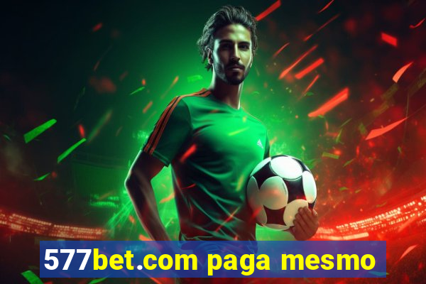 577bet.com paga mesmo