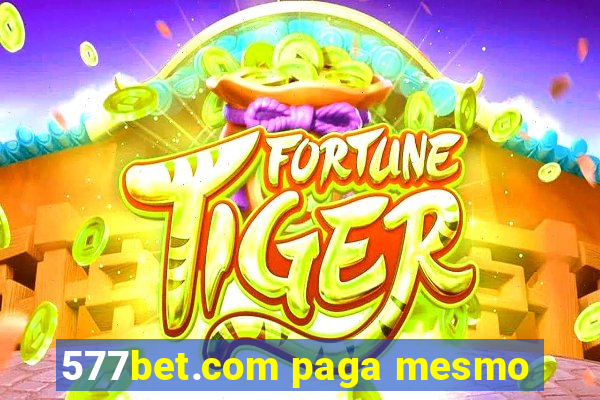 577bet.com paga mesmo