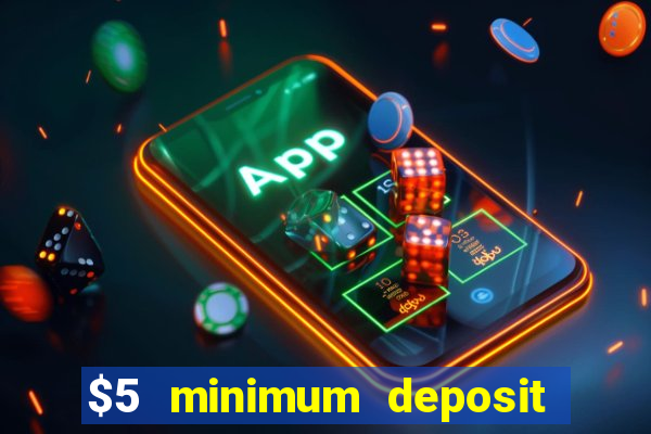 $5 minimum deposit casino australia 2024