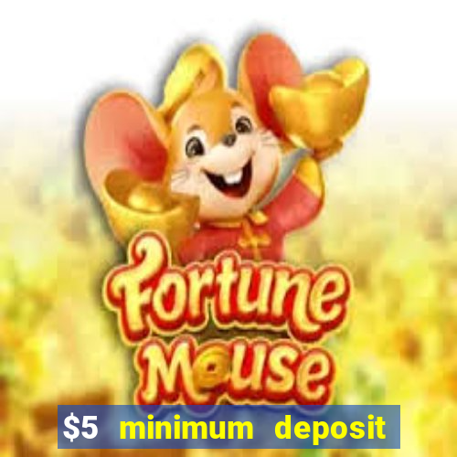 $5 minimum deposit casino australia 2024