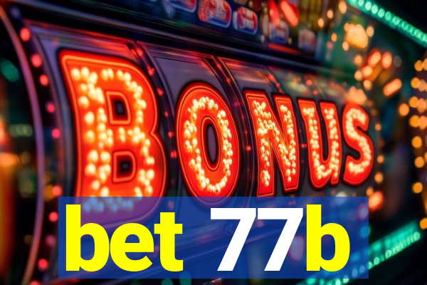 bet 77b