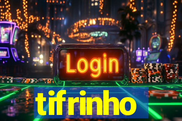 tifrinho