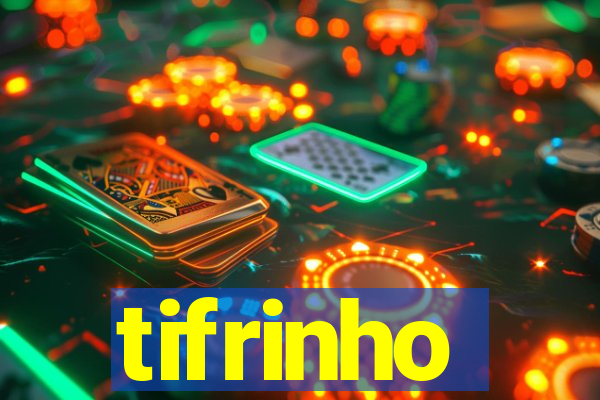 tifrinho