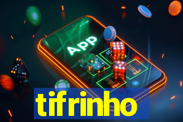 tifrinho