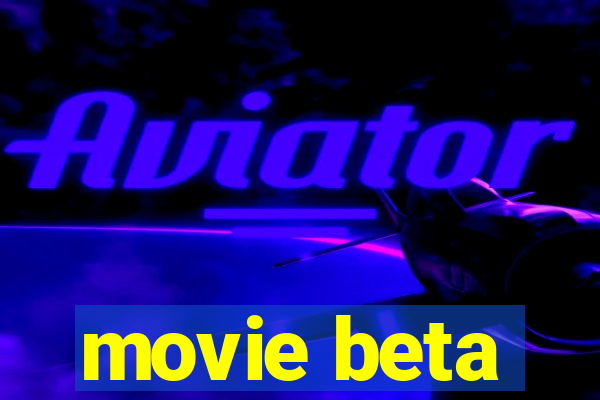 movie beta