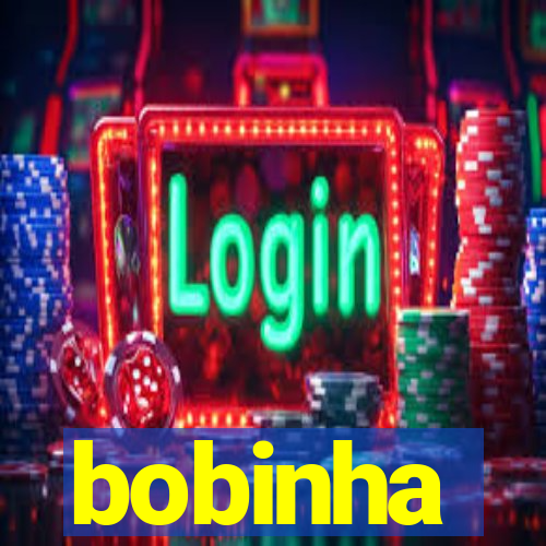 bobinha