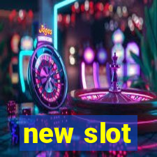 new slot