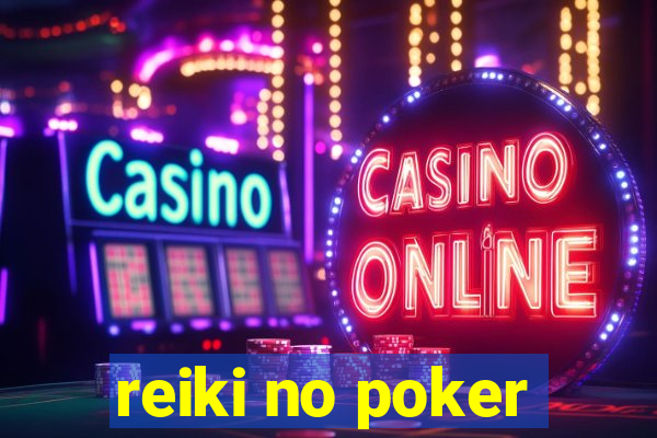 reiki no poker