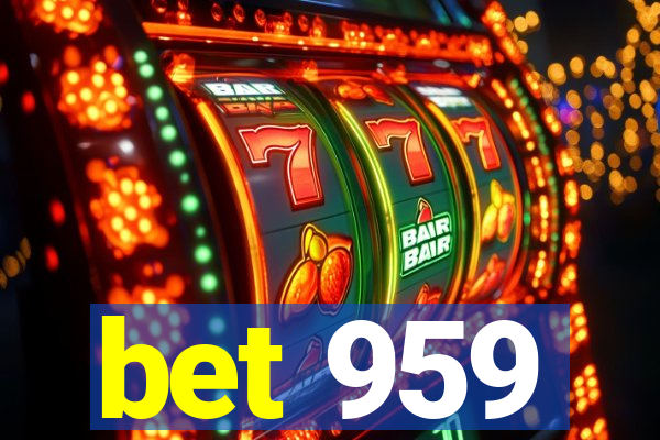 bet 959