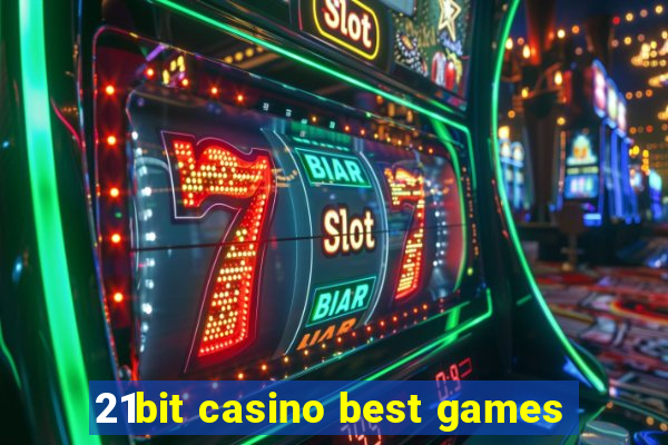 21bit casino best games