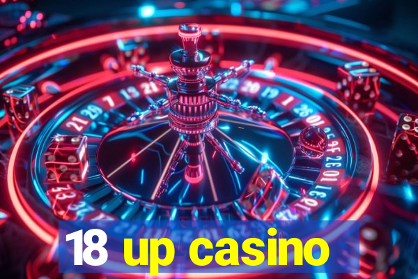 18 up casino