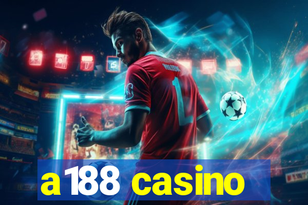 a188 casino