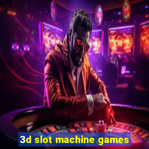 3d slot machine games