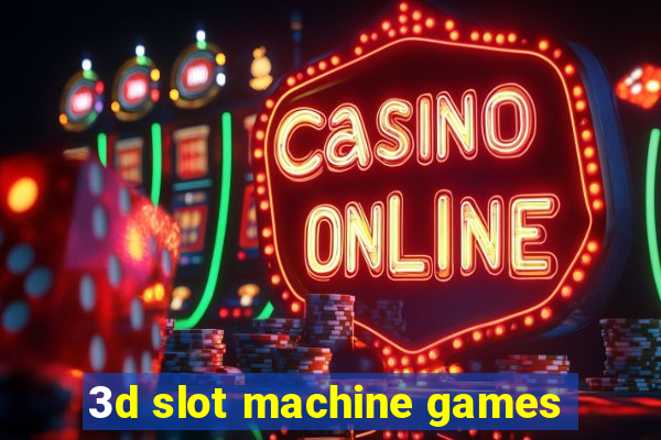 3d slot machine games